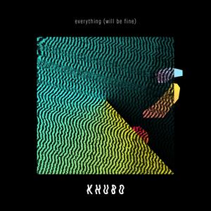 Everything (Will Be Fine)
