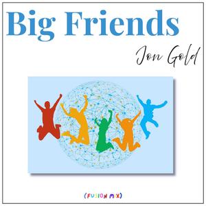 Big Friends (feat. Mauricio Zottarelli, Fabrice Lacourt & Will Allen, Jr)