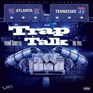 Trap Talk (feat. Young Scooter)