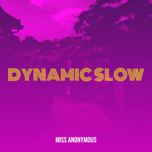 Dynamic Slow