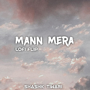 Mann Mera (Lofi)