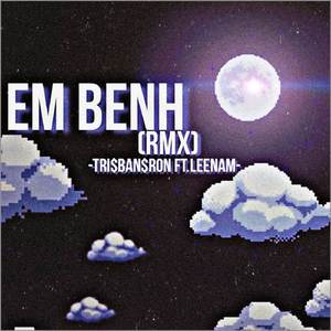 Em Bệnh (RMX)