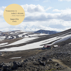 Tomorrow is today's dream -Chris Van Cornell (hugvilla remix)