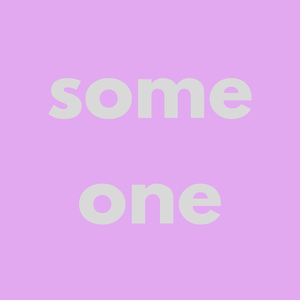Someone
