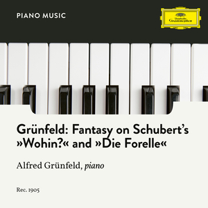 Fantasy on Schubert's "Wohin?" and "Die Forelle" (Arr. Grünfeld)