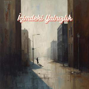 İçimdeki Yalnızlık