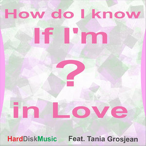 How Do I Know If I'm in Love? (feat. Tania Grosjean)