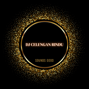 DJ CELENGAN RINDU