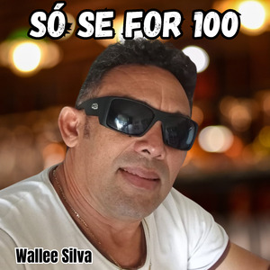 Só Se For 100