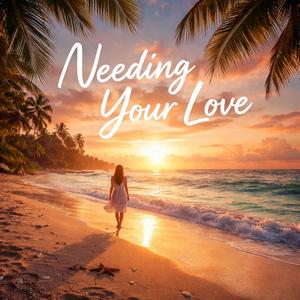 Needing Your Love
