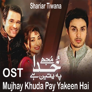 Mujhay Khuda Pay Yakeen Hai (From "Mujhay Khuda Pay Yakeen Hai")