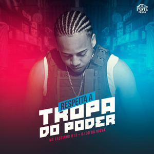 Respeita a Tropa do Poder