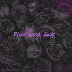 Flirt with baby（prod.by Eee.T）