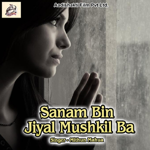 Sanam Bin Jiyal Mushkil Ba