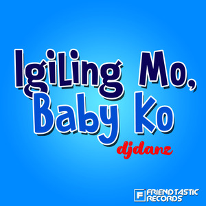 Igiling Mo, Baby Ko