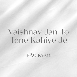 Vaishnav Jan to Tene Kahiye Je