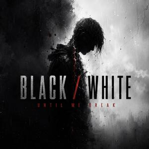 BLACK / WHITE