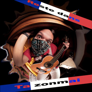 Reste Dans ta Zonmai ("Quédate en Casa" en Francès)