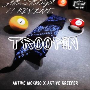 TROOPIN (feat. aKtiveKreeper)
