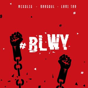 #BLWY (feat. BeeSoul & Lani Tee)