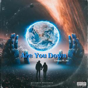 Are You Down (feat. Jez)