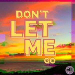 Don't Let Me Go