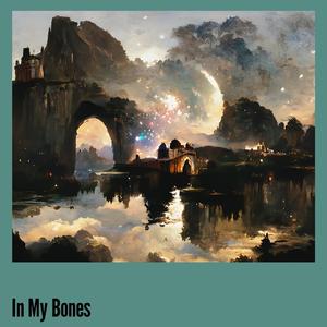 In My Bones