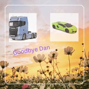 goodbye dan