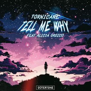 Tell Me Why (feat. Alicia Orozco)