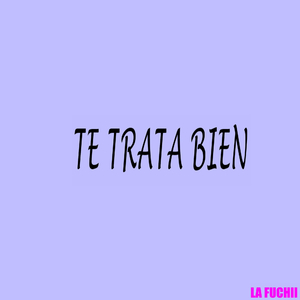 Te Trate Bien