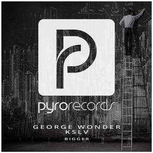 Bigger (Original Mix)