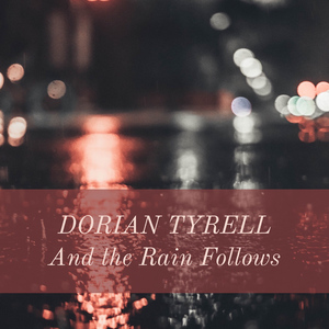 And the Rain Follows