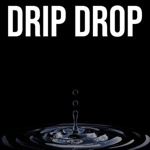 Drip Drop