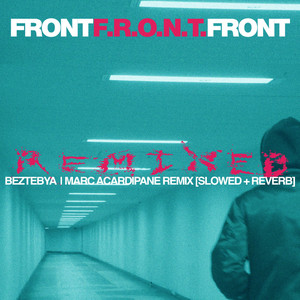 F.R.O.N.T. Beztebya (Marc Acardipane Remix [Slowed + Reverb])
