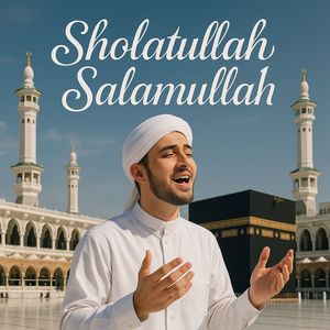 Sholatullah Salamullah