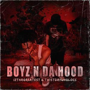Boyz N Da Hood (feat. IzThaGreatest) (Prod by kasai)