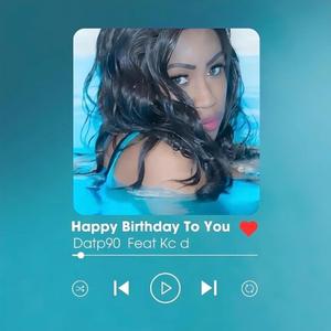 Happy birthday to you (feat. Annettespaarkle & KC d rapper)