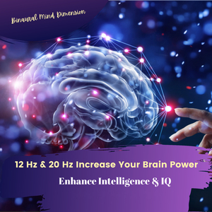 12 Hz & 20 Hz Increase Your Brain Power (Enhance Intelligence & IQ) - Session 2