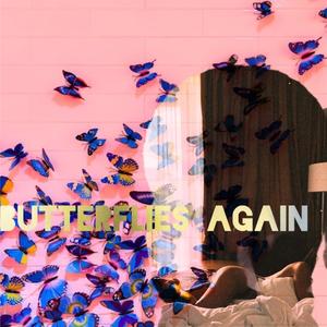 Butterflies Again