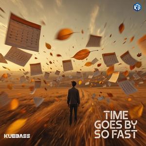 Time goes by so fast