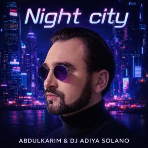 Night city (feat. DJ Adiya Solano)