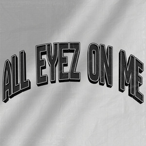All Eyez On Me