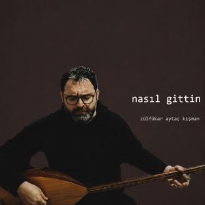 nasıl gittin