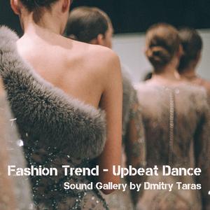 Fashion Trend - Upbeat Dance
