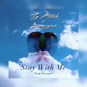 Stay With Me (feat. Dewayne)