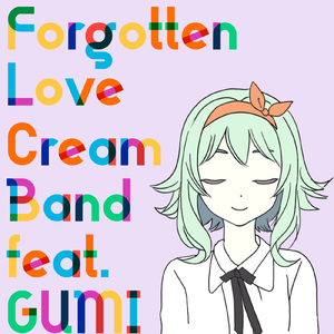 恋を忘れてしまった人 (feat. GUMI)
