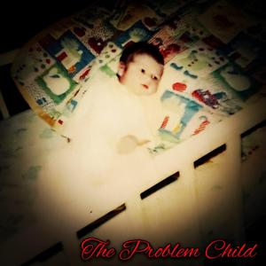 The Problem Child