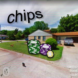 chips (feat. zoos & piluh)