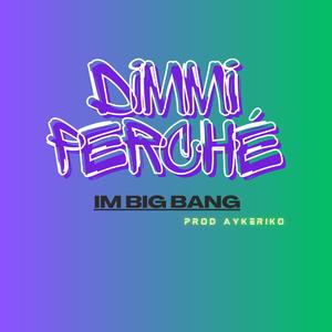 DIMMI PERCHÉ (feat. AYKERIKO)