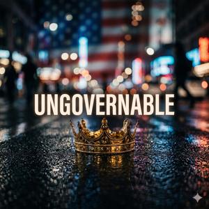 UNGOVERNABLE